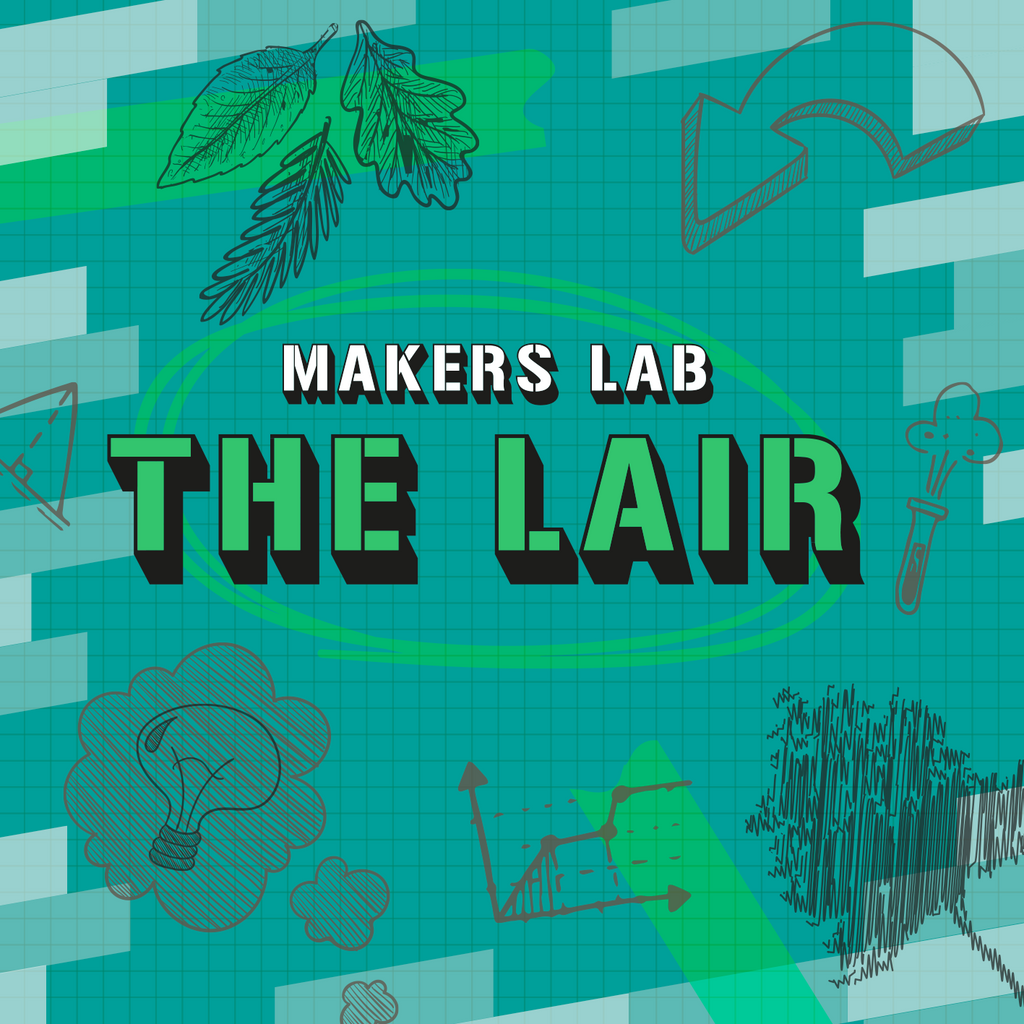 Makers Lab - The Lair: 17/08/2026 - 21/08/2026