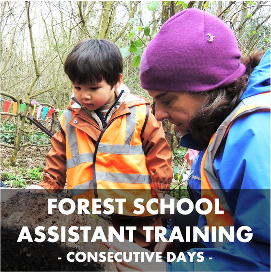 Forest School Assistant Training: 24.08.2026 (Monday-Friday training)