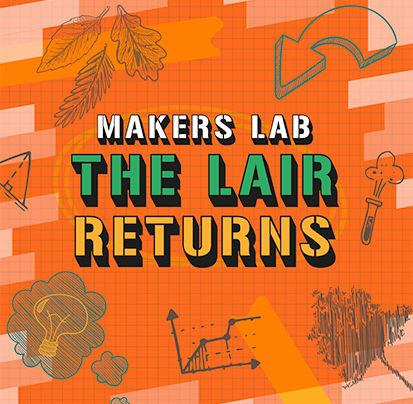 Makers Lab - The Lair: 20/10/2025 - 24/10/2025