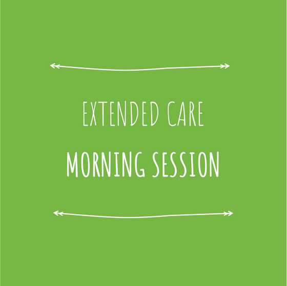 Extended Care Morning Session
